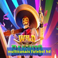 multicanais futebol hd